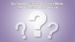 A bunch of question marks on a purple gradient with the words Our Symbol is the Question Mark: The Question Box Service written over it.